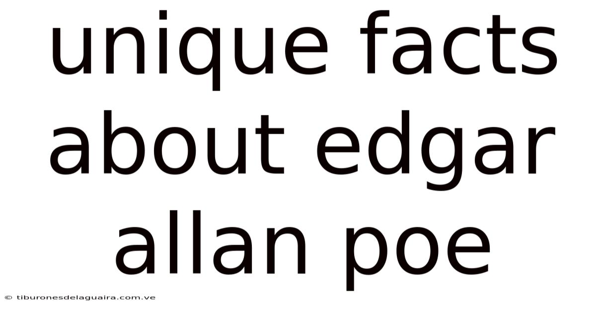 Unique Facts About Edgar Allan Poe