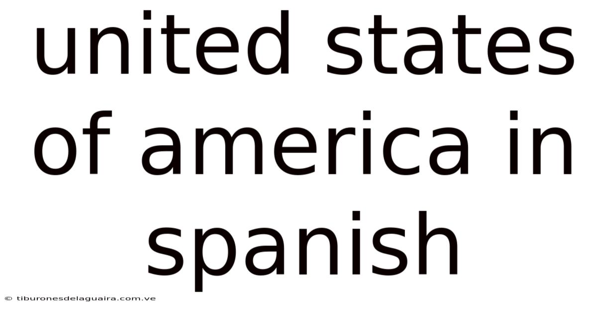 United States Of America In Spanish