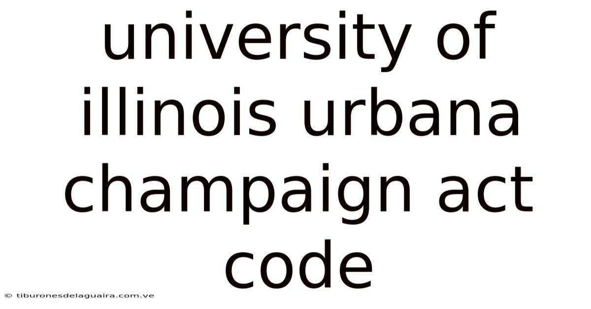 University Of Illinois Urbana Champaign Act Code