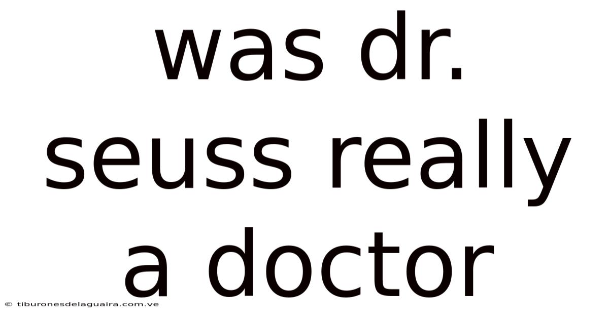Was Dr. Seuss Really A Doctor