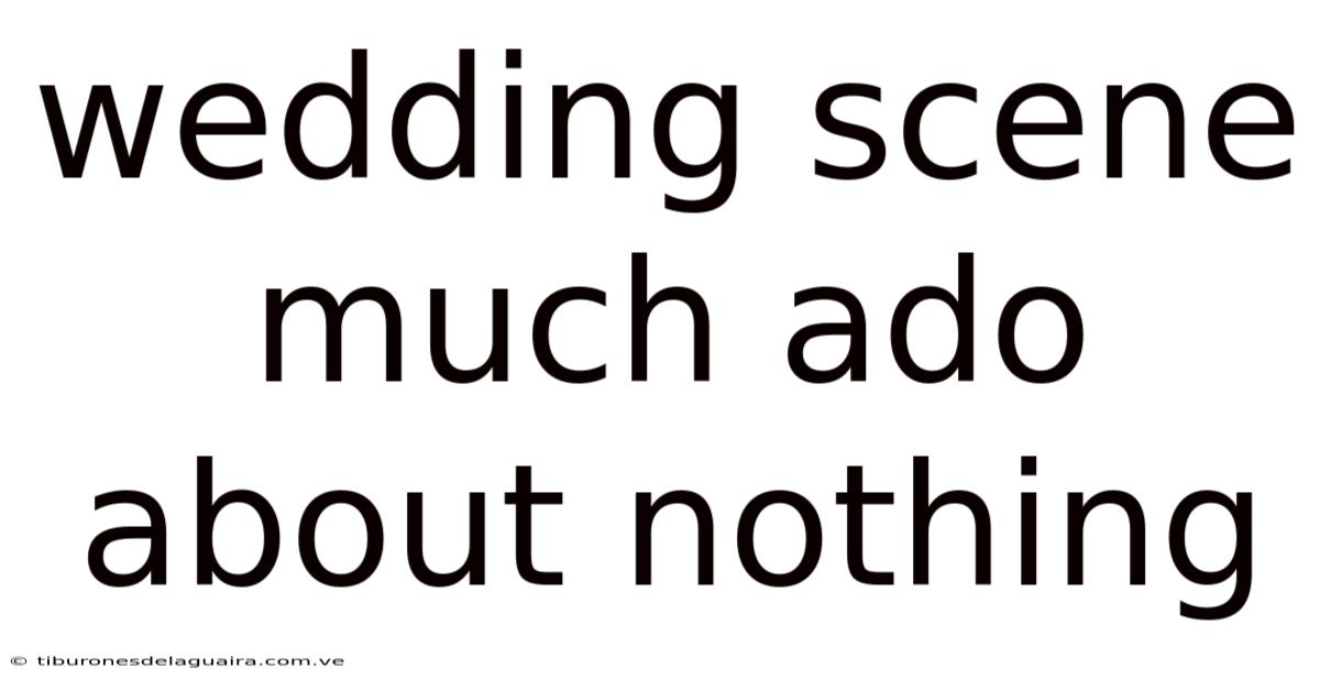 Wedding Scene Much Ado About Nothing