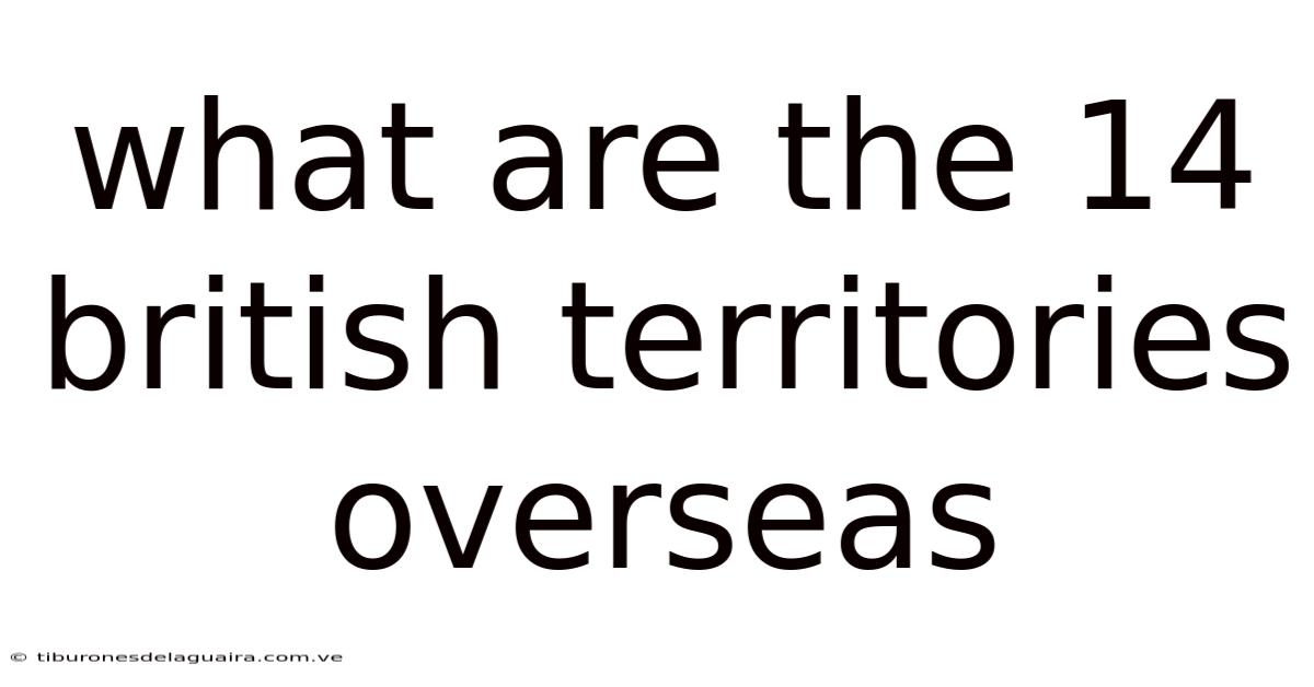 What Are The 14 British Territories Overseas