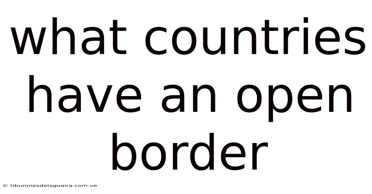 What Countries Have An Open Border