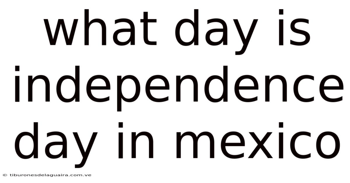 What Day Is Independence Day In Mexico