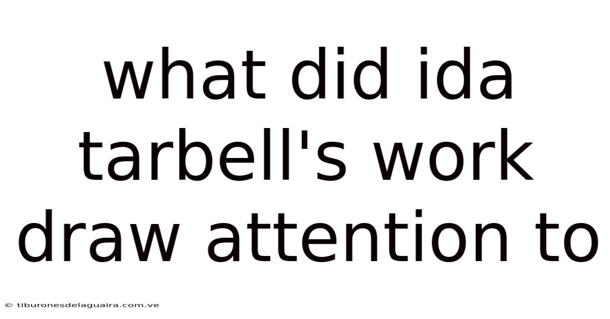 What Did Ida Tarbell's Work Draw Attention To