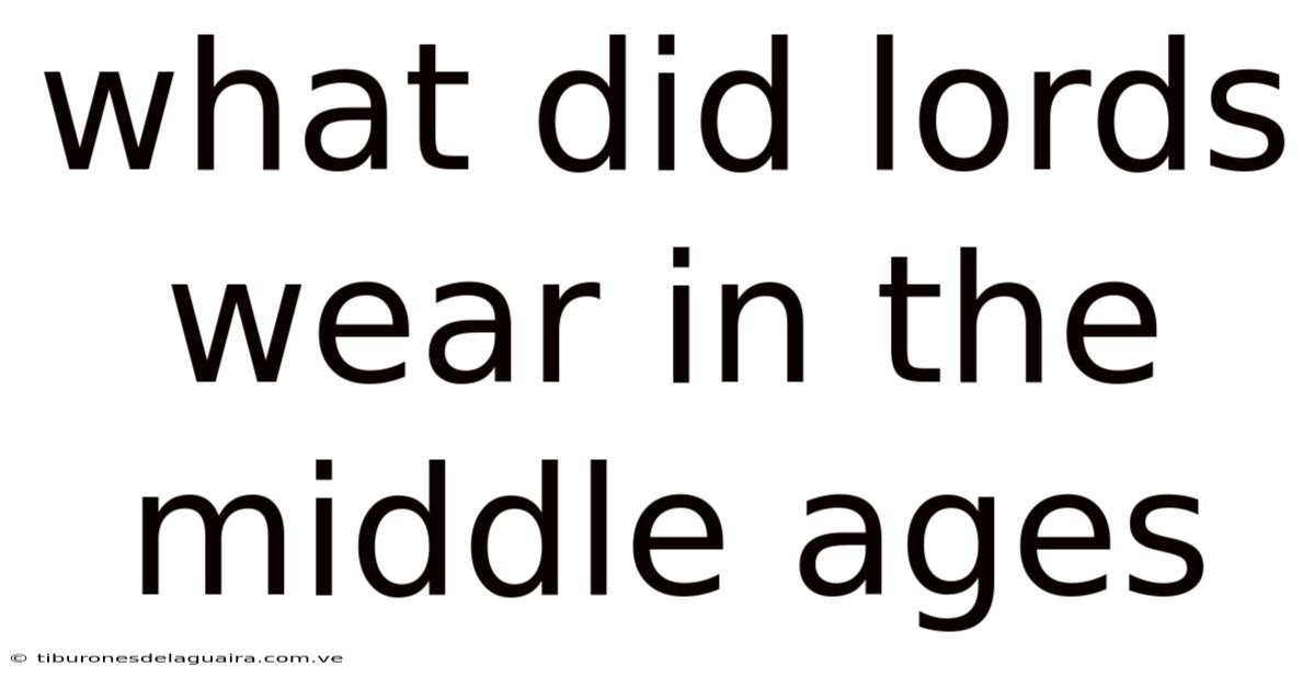 What Did Lords Wear In The Middle Ages