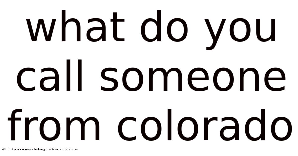 What Do You Call Someone From Colorado