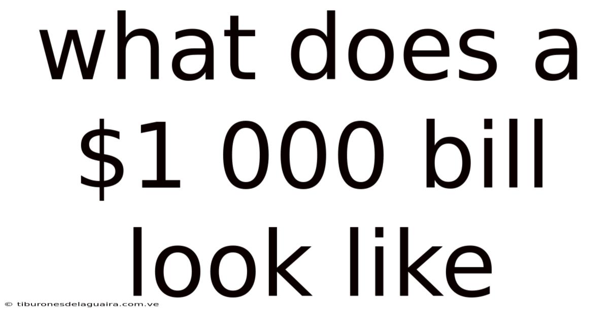 What Does A $1 000 Bill Look Like