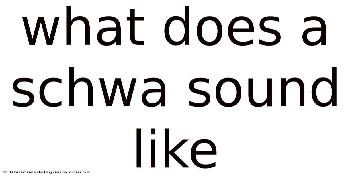 What Does A Schwa Sound Like