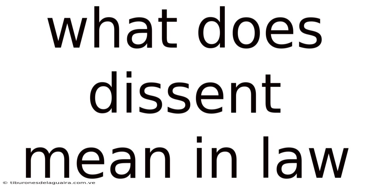 What Does Dissent Mean In Law