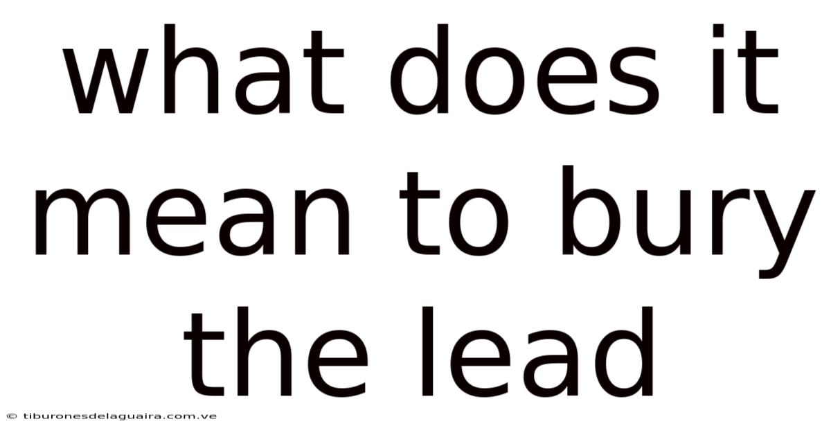 What Does It Mean To Bury The Lead