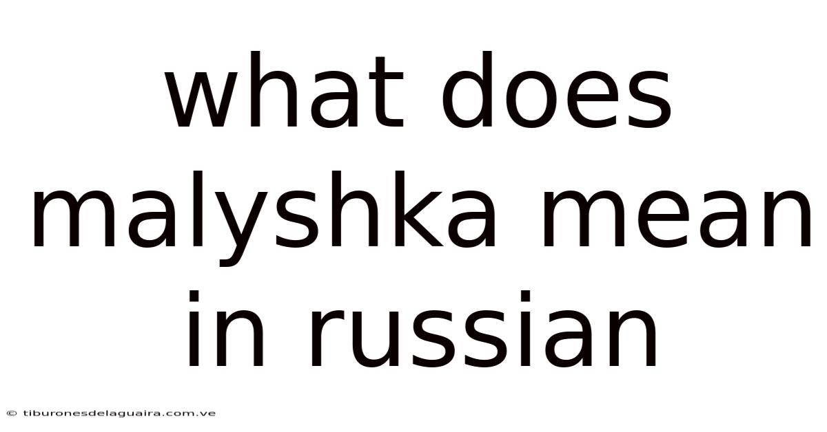What Does Malyshka Mean In Russian