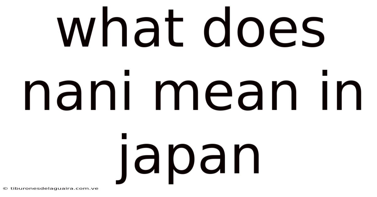 What Does Nani Mean In Japan