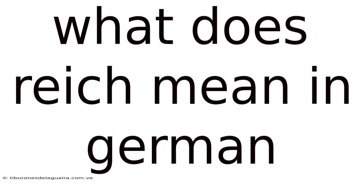What Does Reich Mean In German