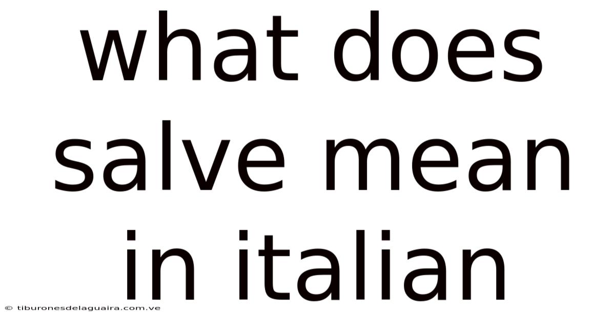What Does Salve Mean In Italian