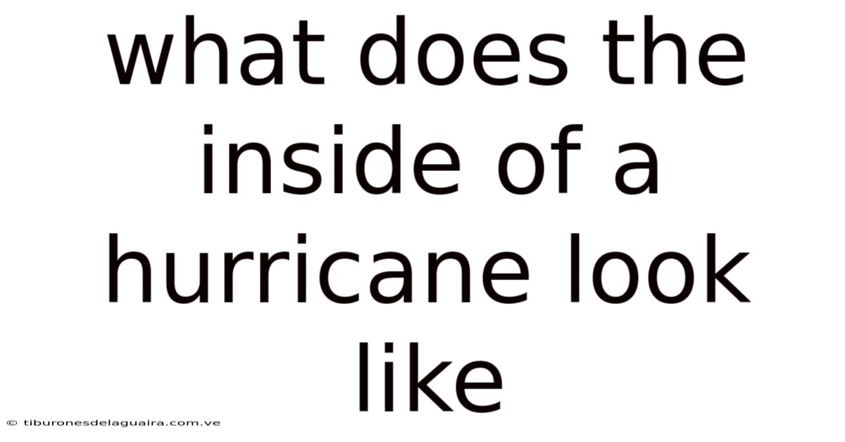 What Does The Inside Of A Hurricane Look Like