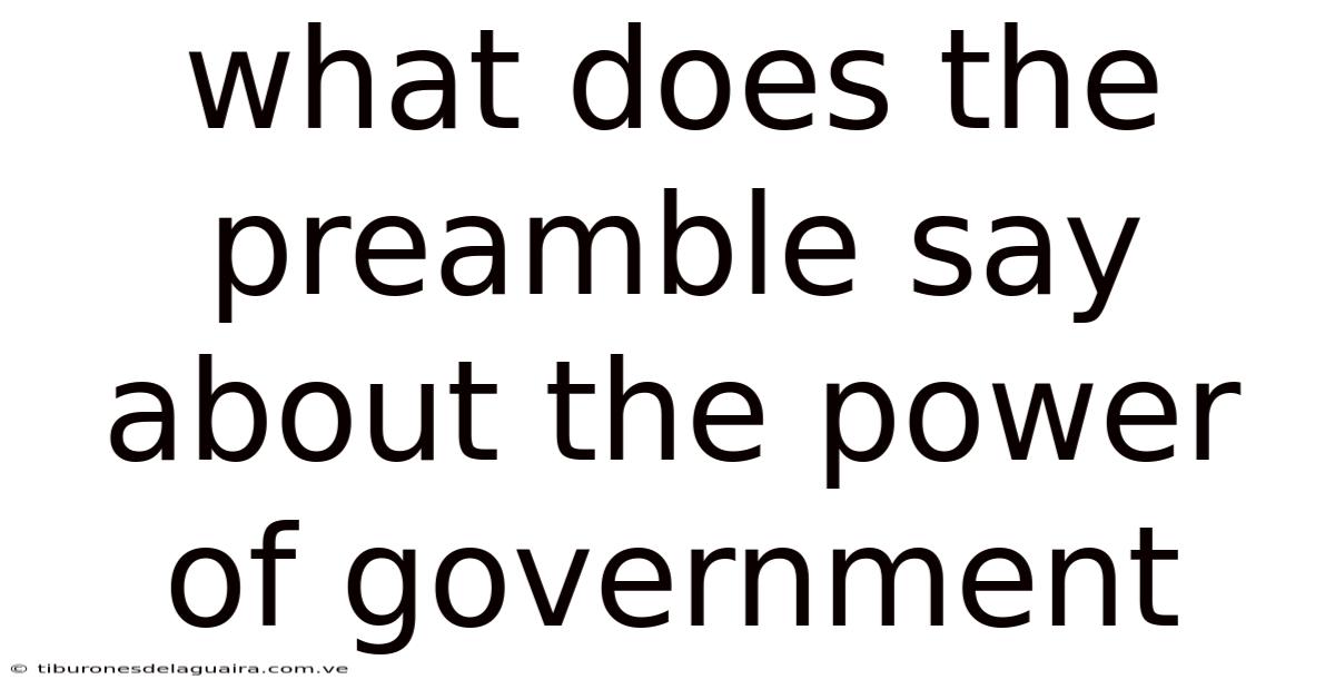 What Does The Preamble Say About The Power Of Government
