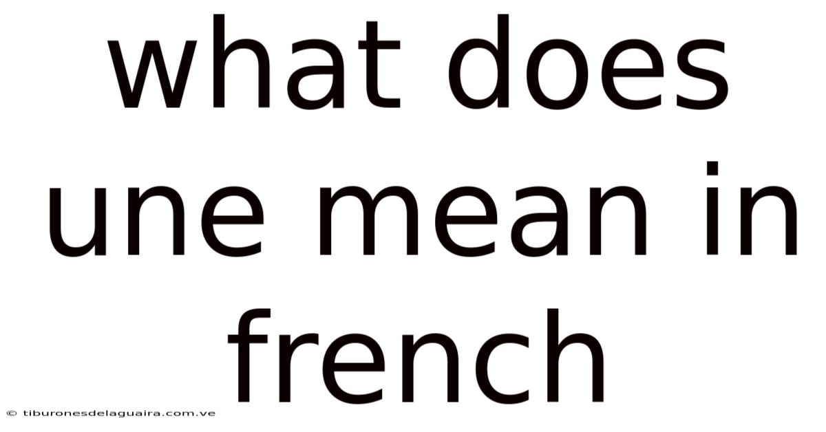 What Does Une Mean In French