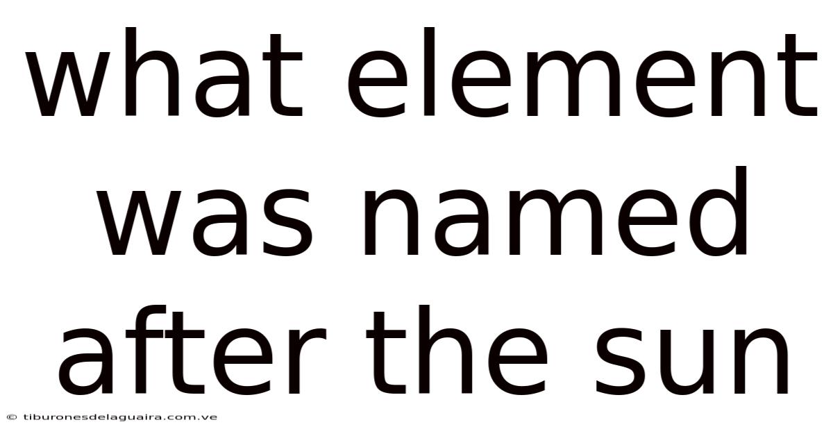 What Element Was Named After The Sun