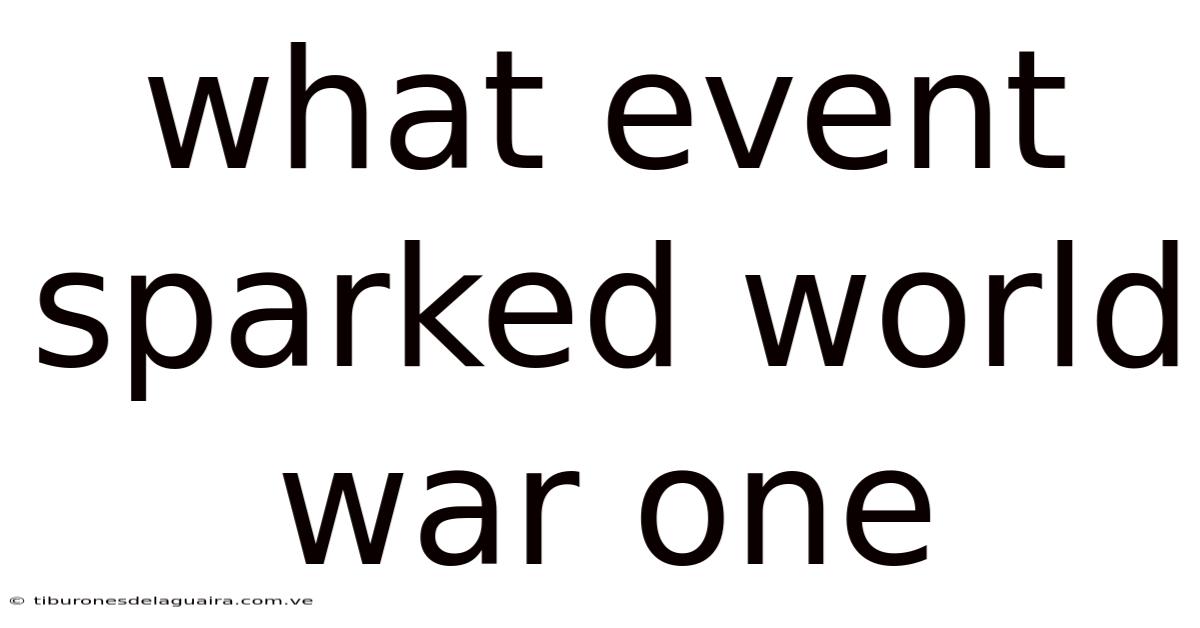What Event Sparked World War One