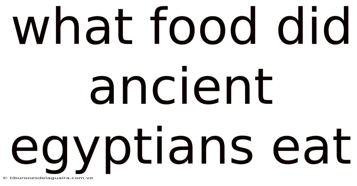 What Food Did Ancient Egyptians Eat