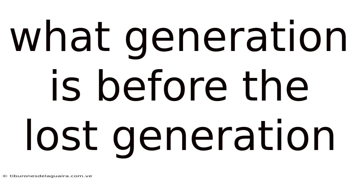 What Generation Is Before The Lost Generation
