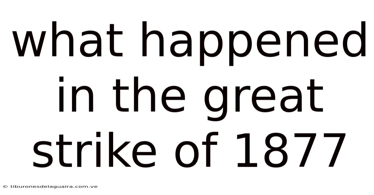 What Happened In The Great Strike Of 1877
