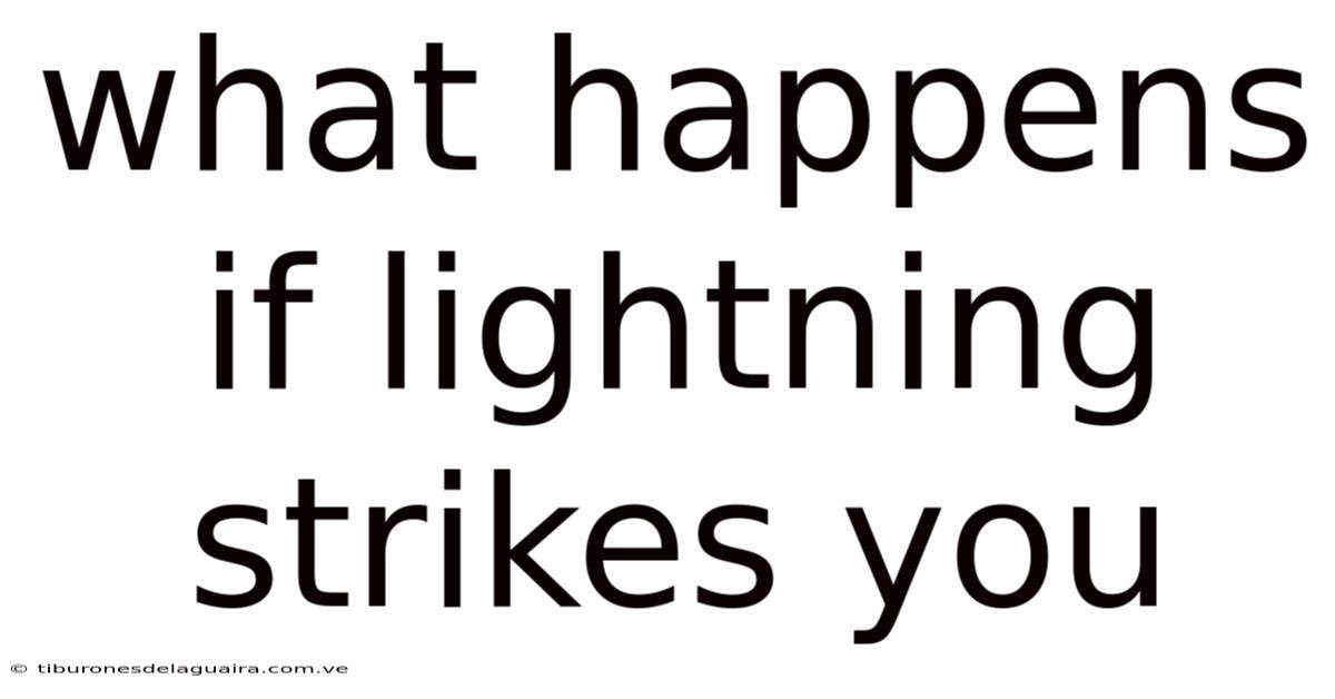 What Happens If Lightning Strikes You