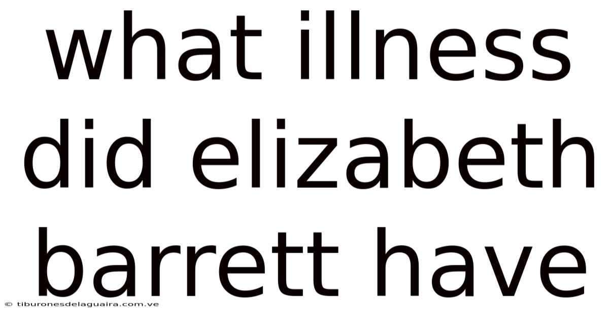 What Illness Did Elizabeth Barrett Have