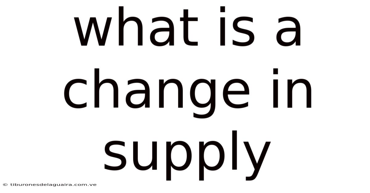 What Is A Change In Supply