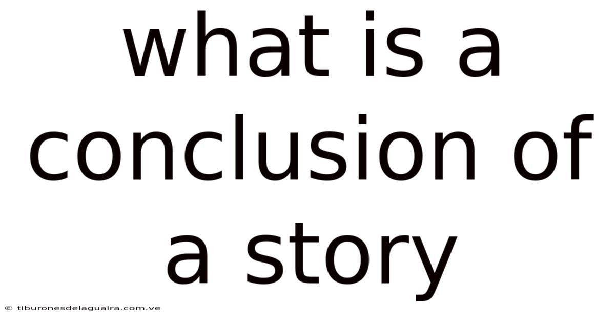 What Is A Conclusion Of A Story