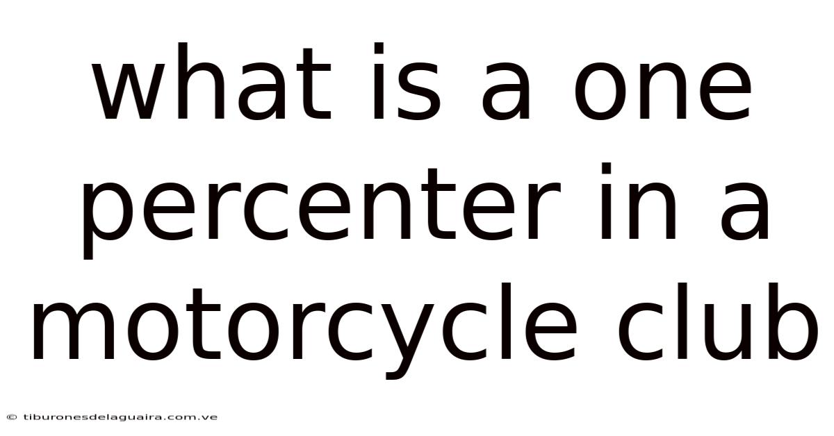 What Is A One Percenter In A Motorcycle Club