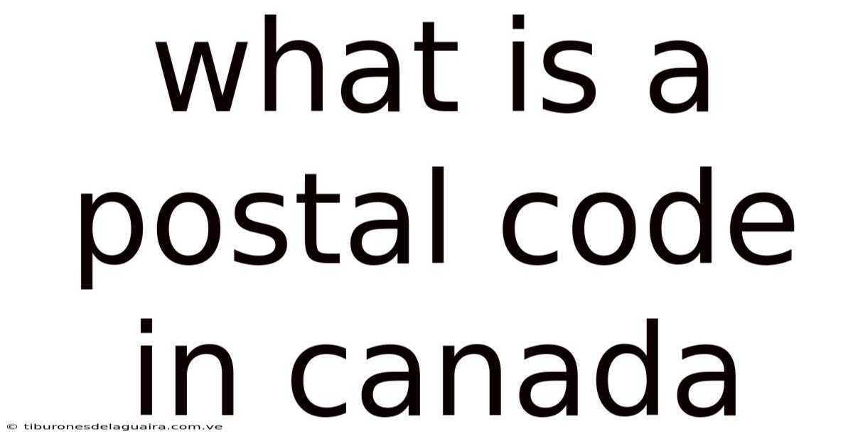 What Is A Postal Code In Canada
