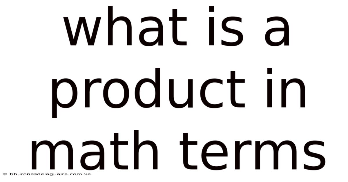 What Is A Product In Math Terms