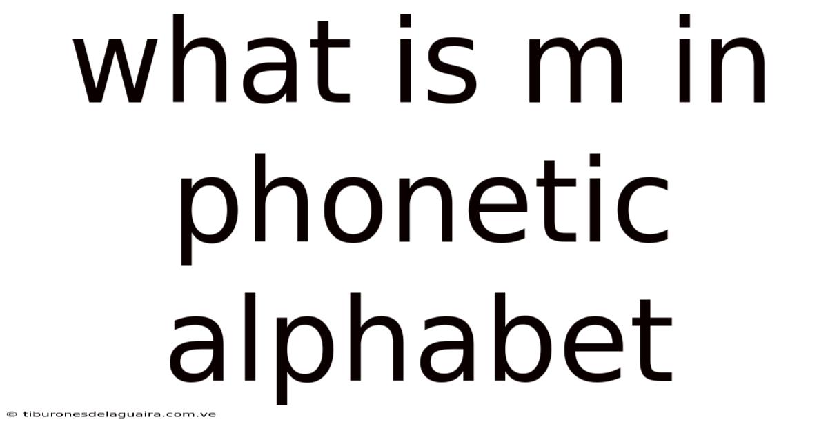 What Is M In Phonetic Alphabet