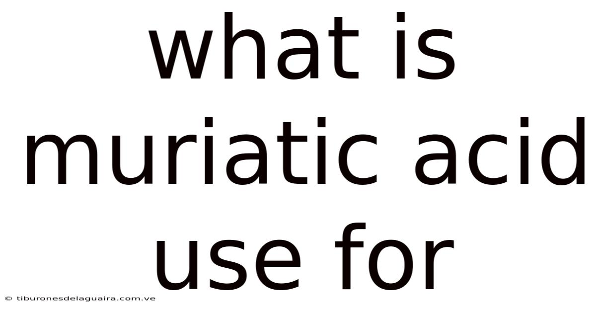 What Is Muriatic Acid Use For