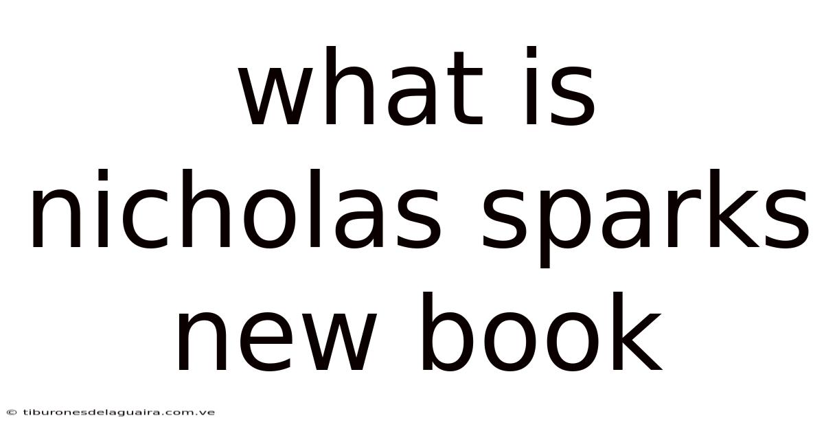 What Is Nicholas Sparks New Book