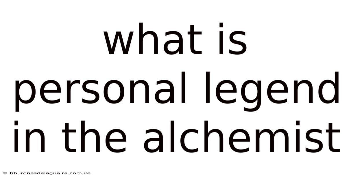 What Is Personal Legend In The Alchemist
