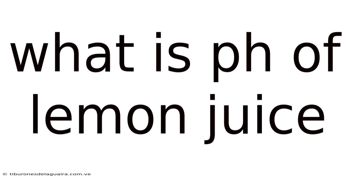 What Is Ph Of Lemon Juice