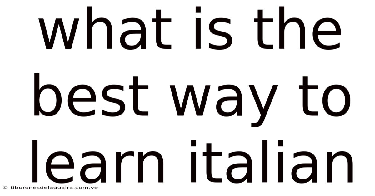 What Is The Best Way To Learn Italian