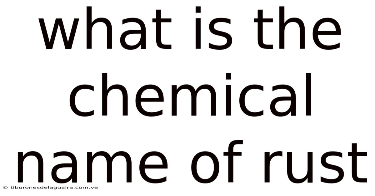 What Is The Chemical Name Of Rust