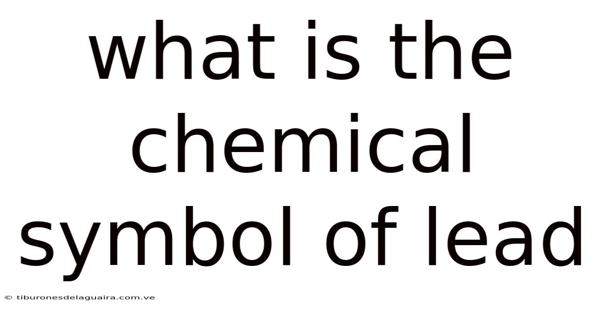 What Is The Chemical Symbol Of Lead