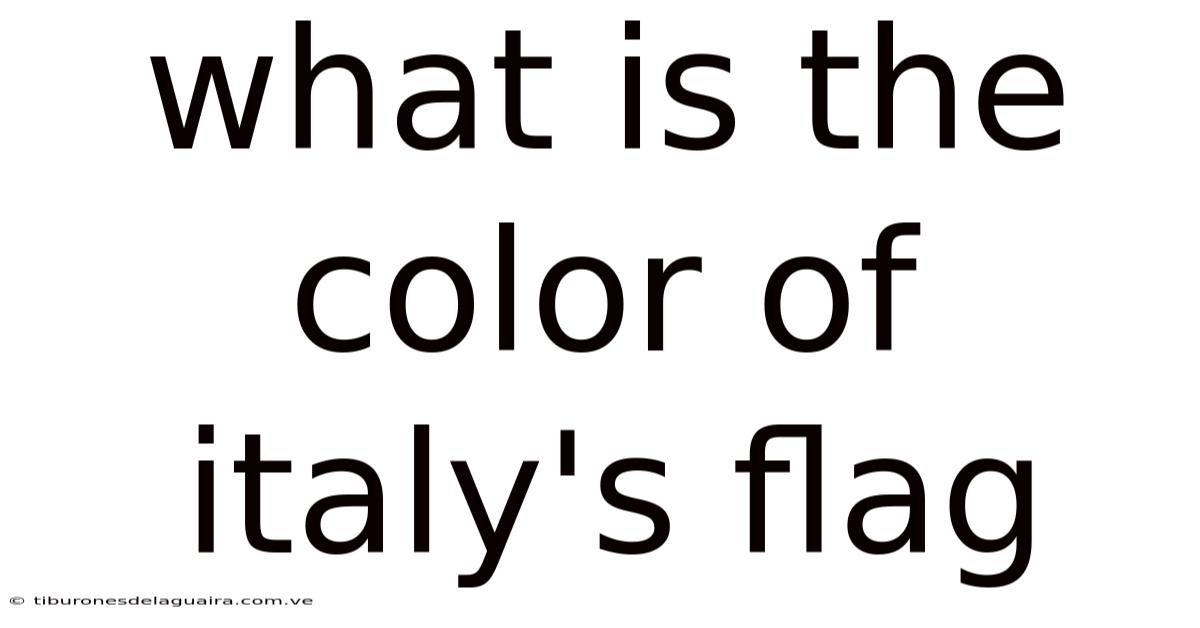 What Is The Color Of Italy's Flag