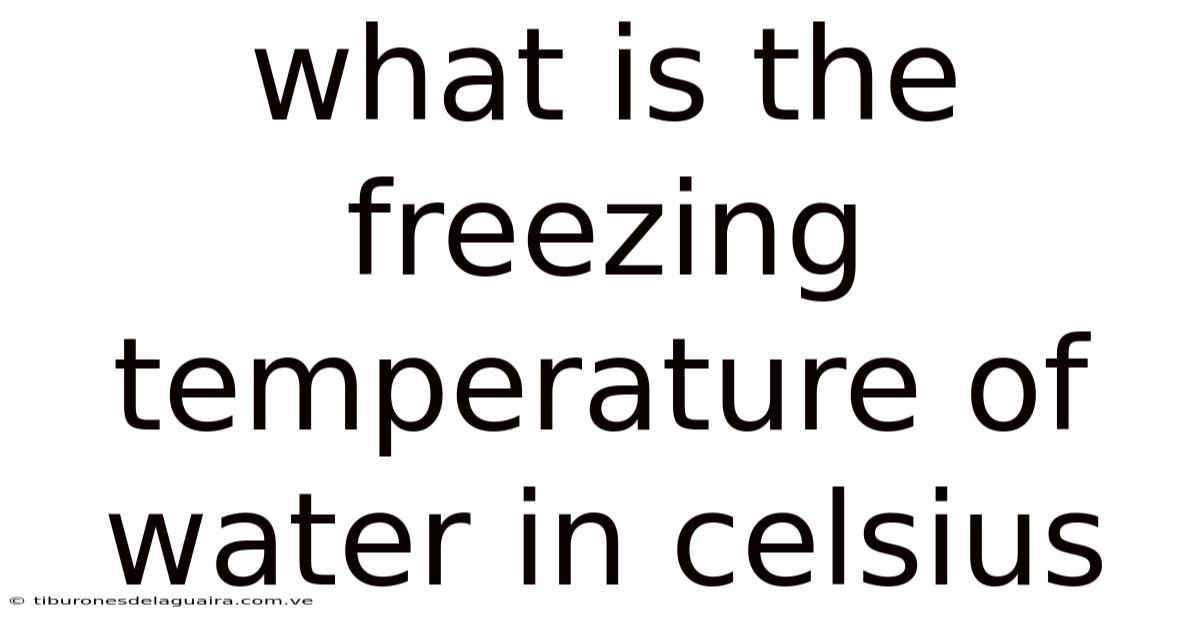 What Is The Freezing Temperature Of Water In Celsius