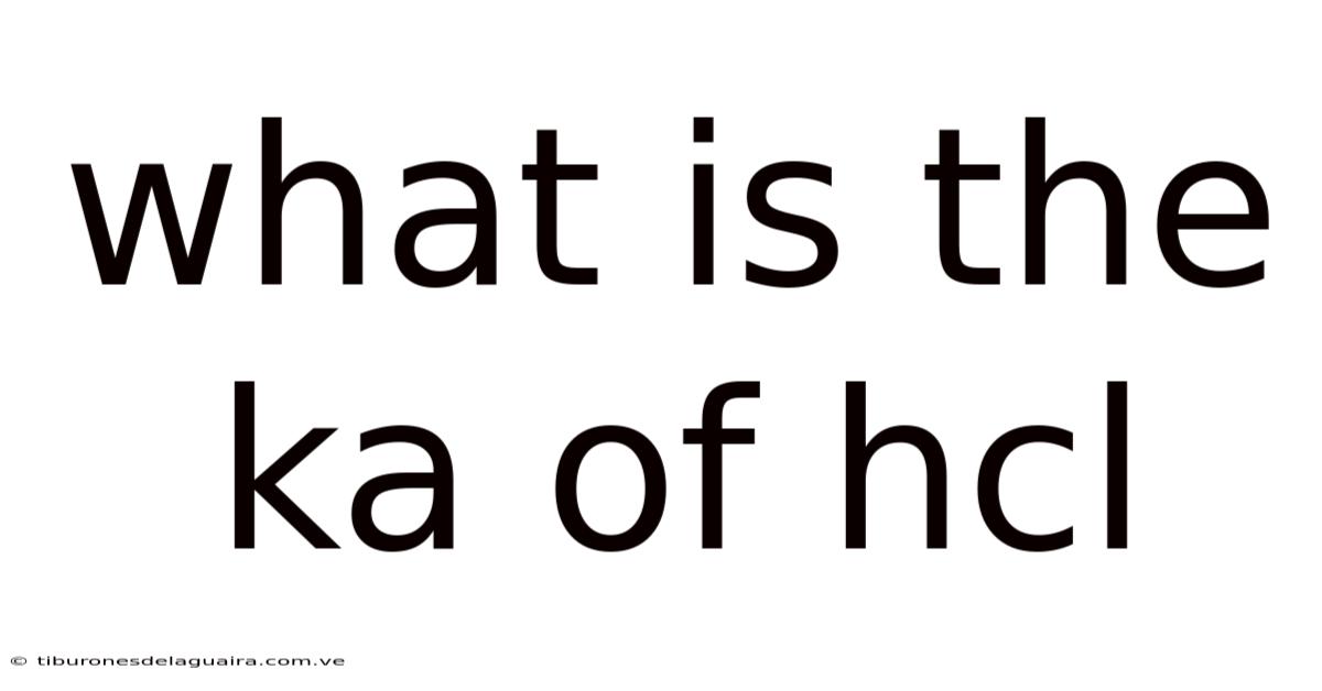 What Is The Ka Of Hcl
