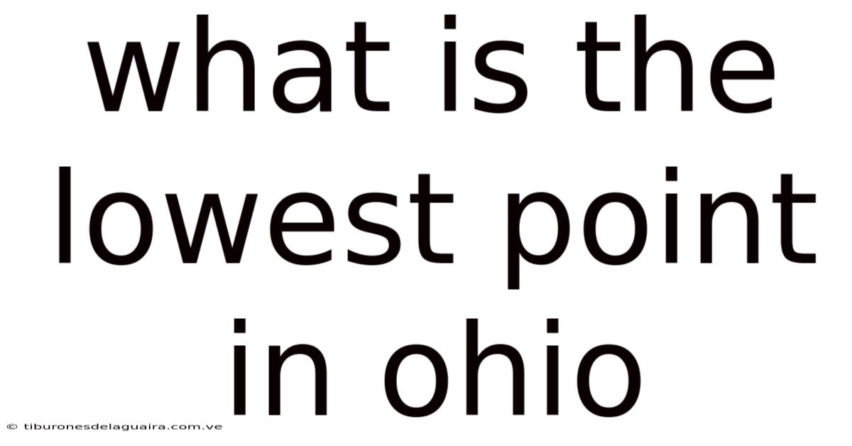 What Is The Lowest Point In Ohio