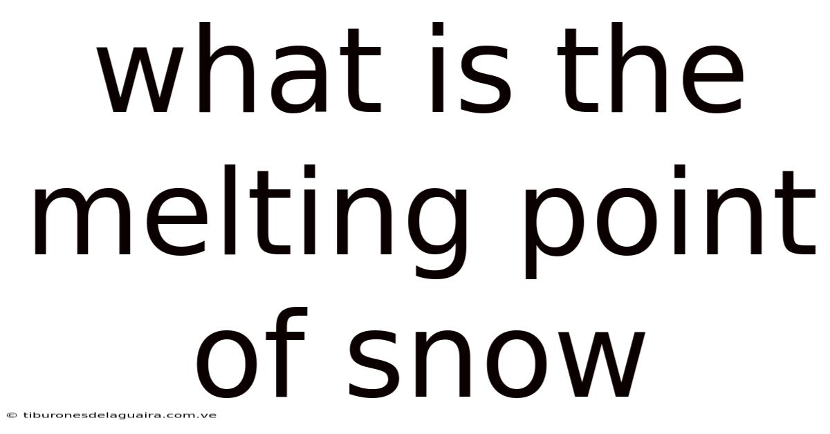 What Is The Melting Point Of Snow
