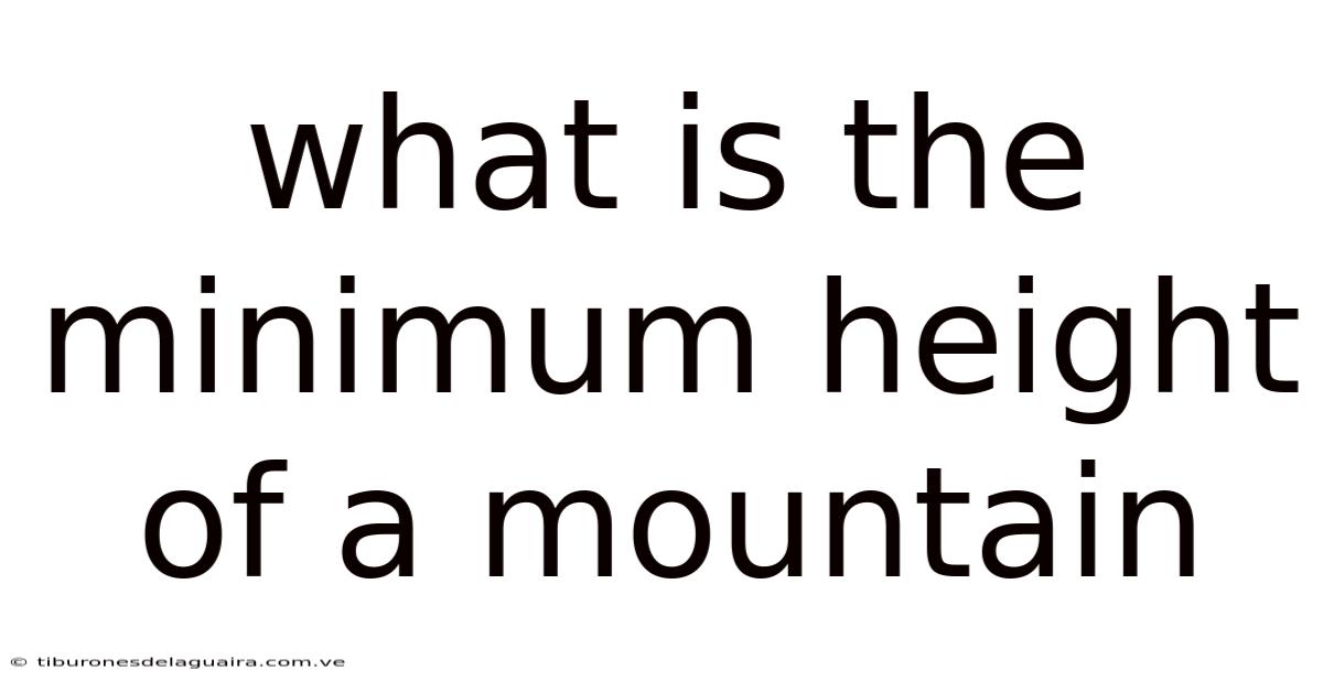 What Is The Minimum Height Of A Mountain