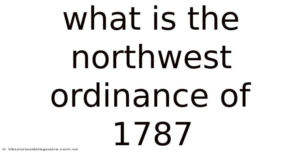 What Is The Northwest Ordinance Of 1787