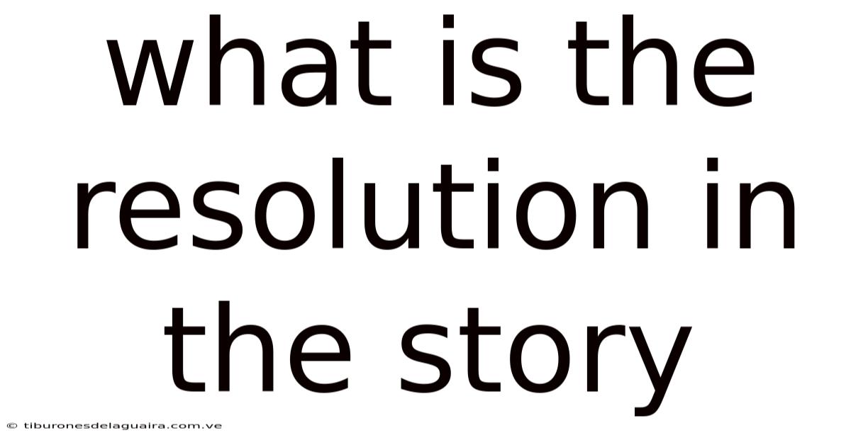 What Is The Resolution In The Story